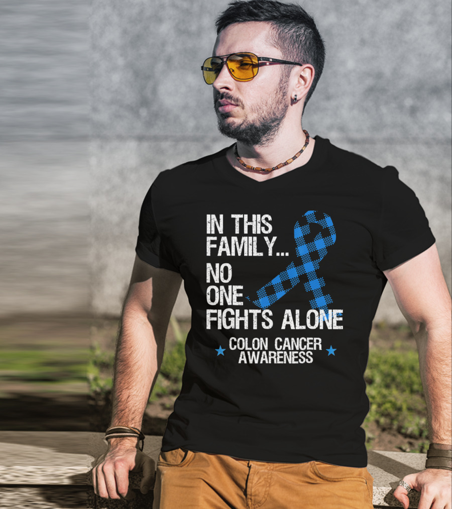 In This Family No One Fights Alone Colon Cancer Awareness T-Shirt