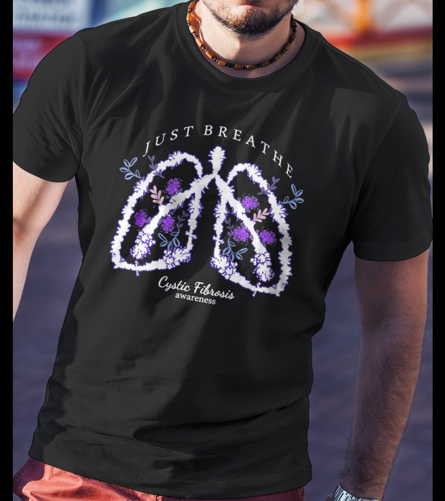 Just Breathe Cystic Fibrosis Awareness Lungs Floral T-Shirt