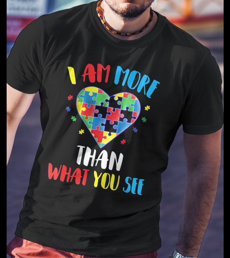 I Am More Than What You See Autism Aware Puzzle Heart T-Shirt