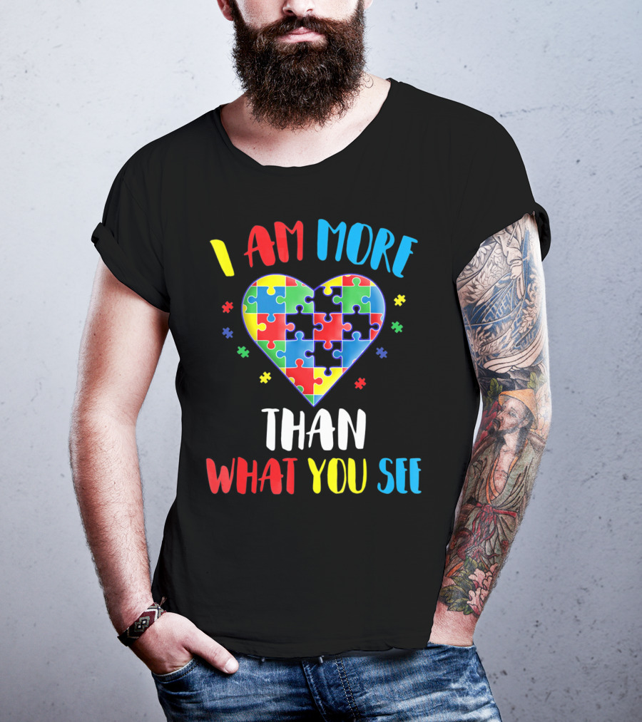 I Am More Than What You See Autism Aware Puzzle Heart T-Shirt
