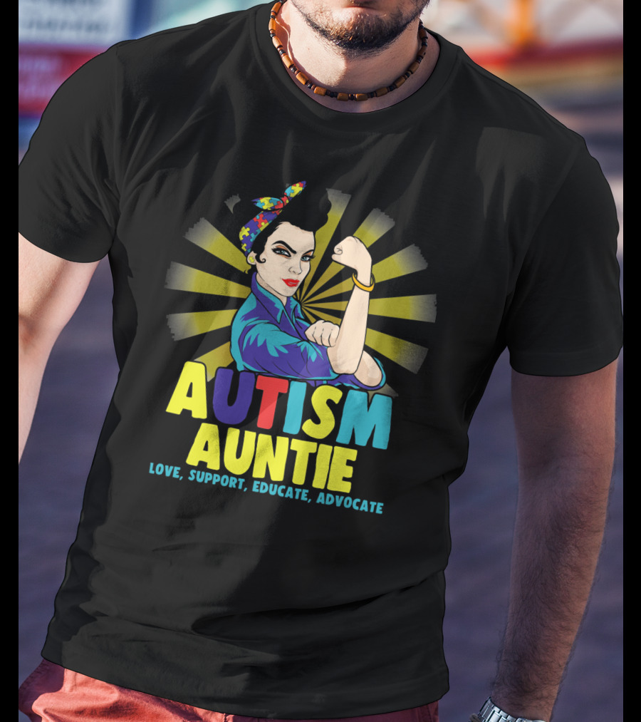 Autism Auntie Love Support Educate Advocate Autistic Awareness T-Shirt
