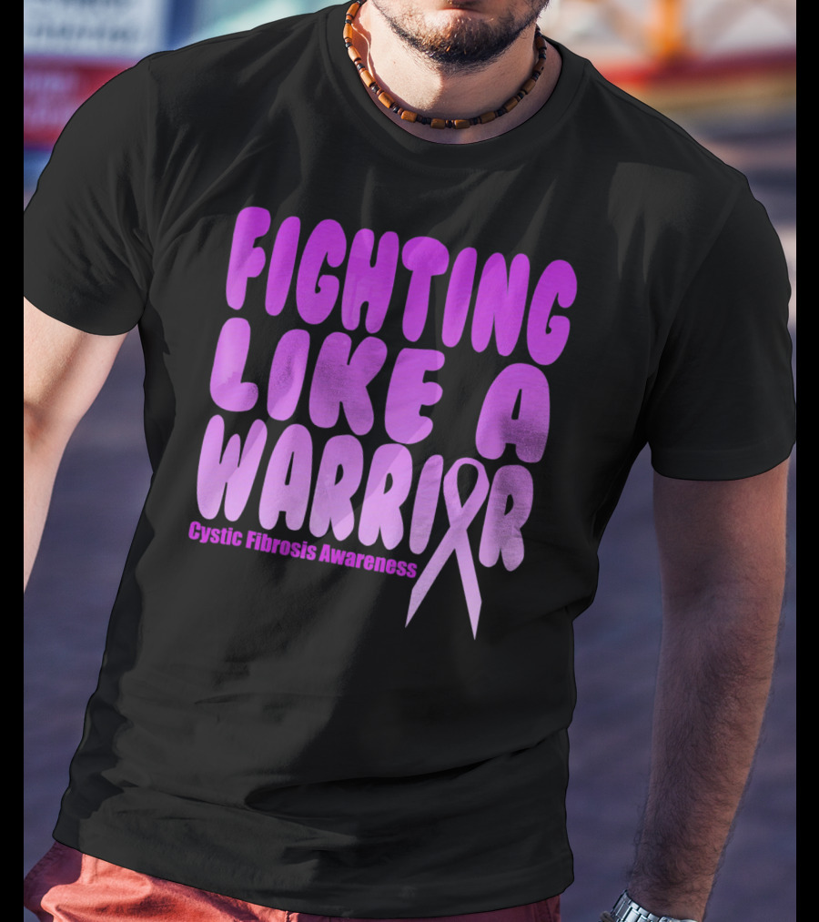 Fighting Like A Warrior Cystic Fibrosis Awareness T-Shirt