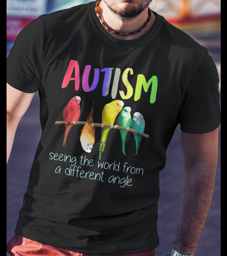 Autism Seeing The World From A Different Angle Bird Lover T-Shirt