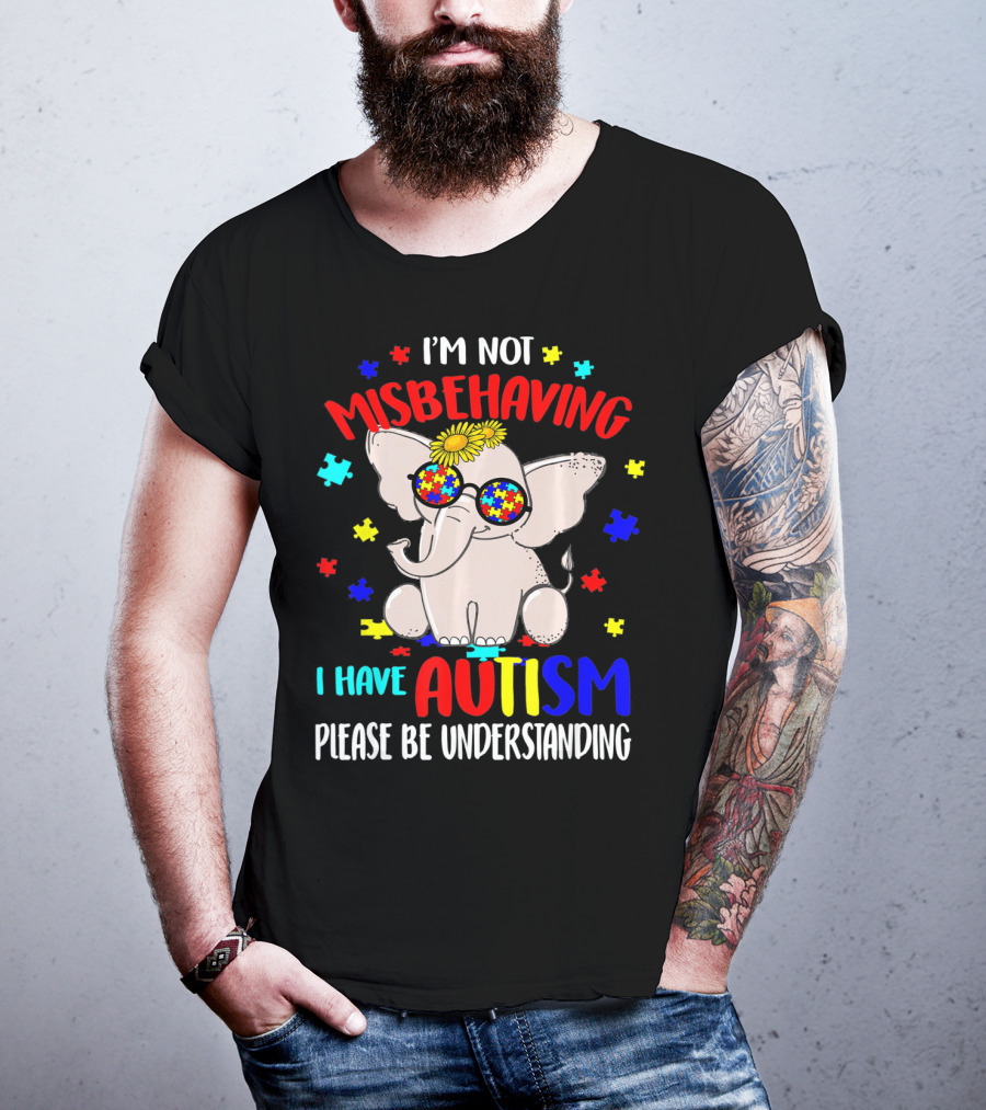 I'm Not Misbehaving I Have Autism Please Be Understanding Elephant Peace Autism Awareness T-Shirt