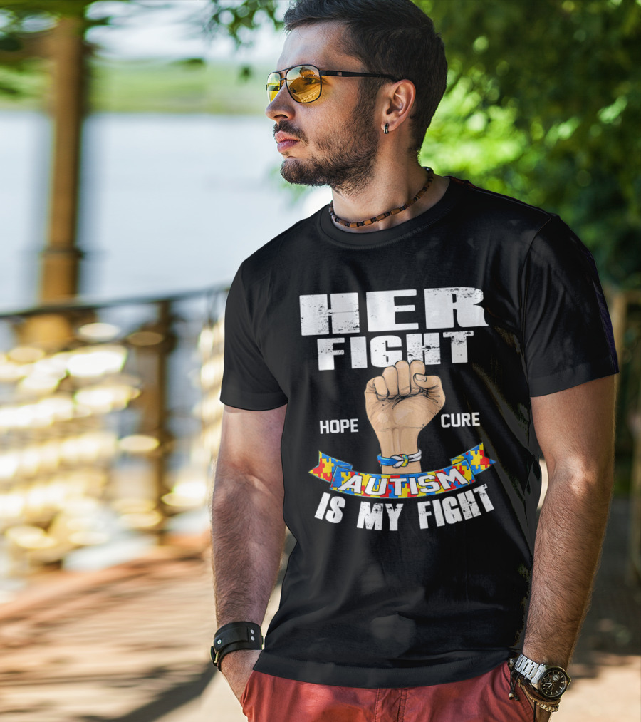 Her Fight Hope Cure Autism Is My Fight T-Shirt