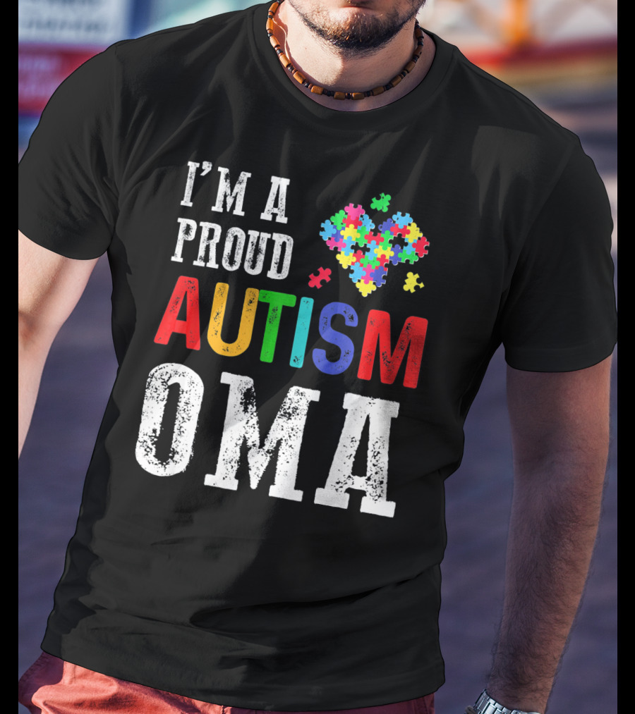 I'm A Proud Autism Oma Autism Awareness Puzzle Heart T-Shirt