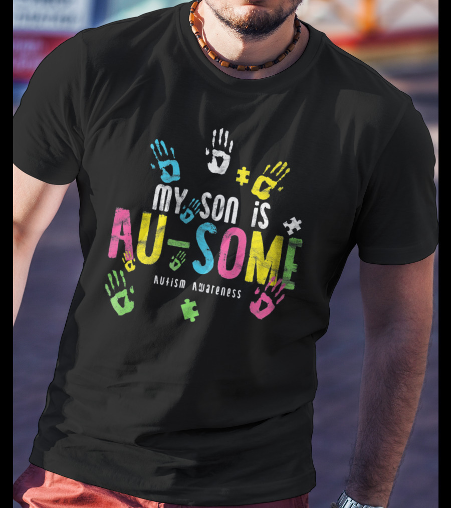My Son Is Au-Some Autism Awareness Colorful Handprints Puzzle Pieces T-Shirt