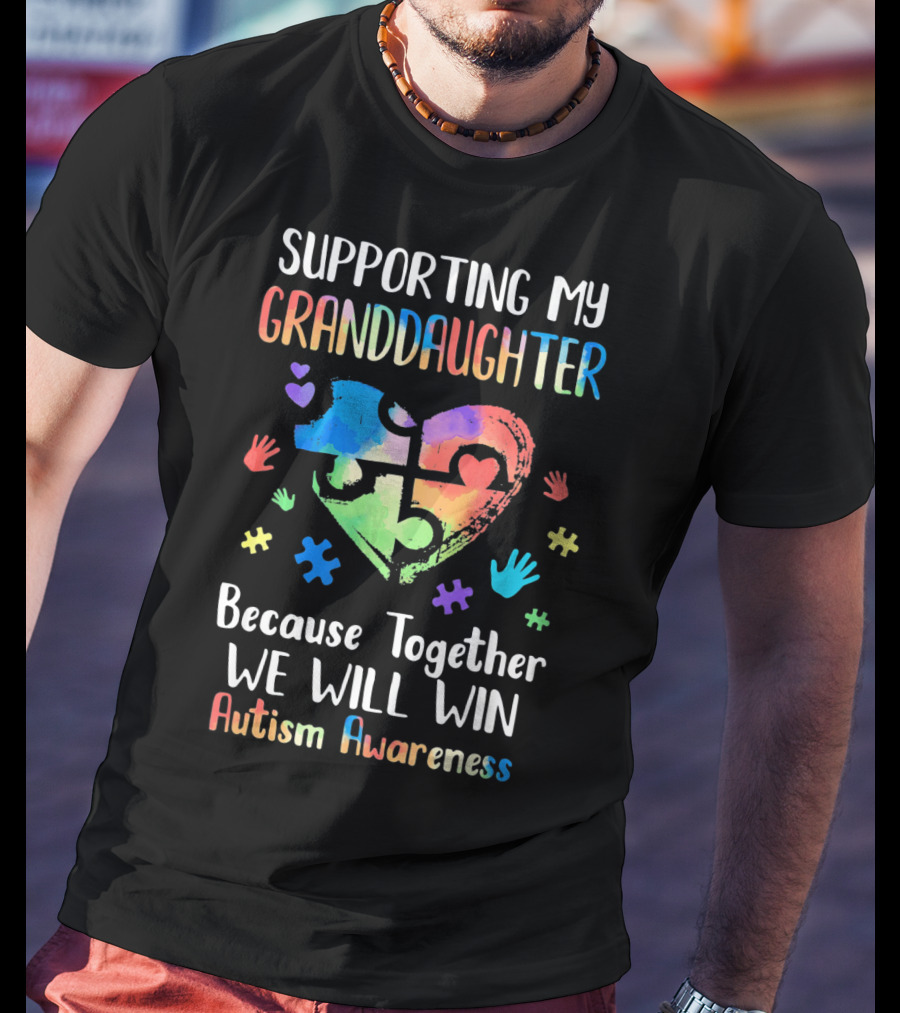 Supporting My Granddaughter Because Together We Will Win Autism Awareness T-Shirt