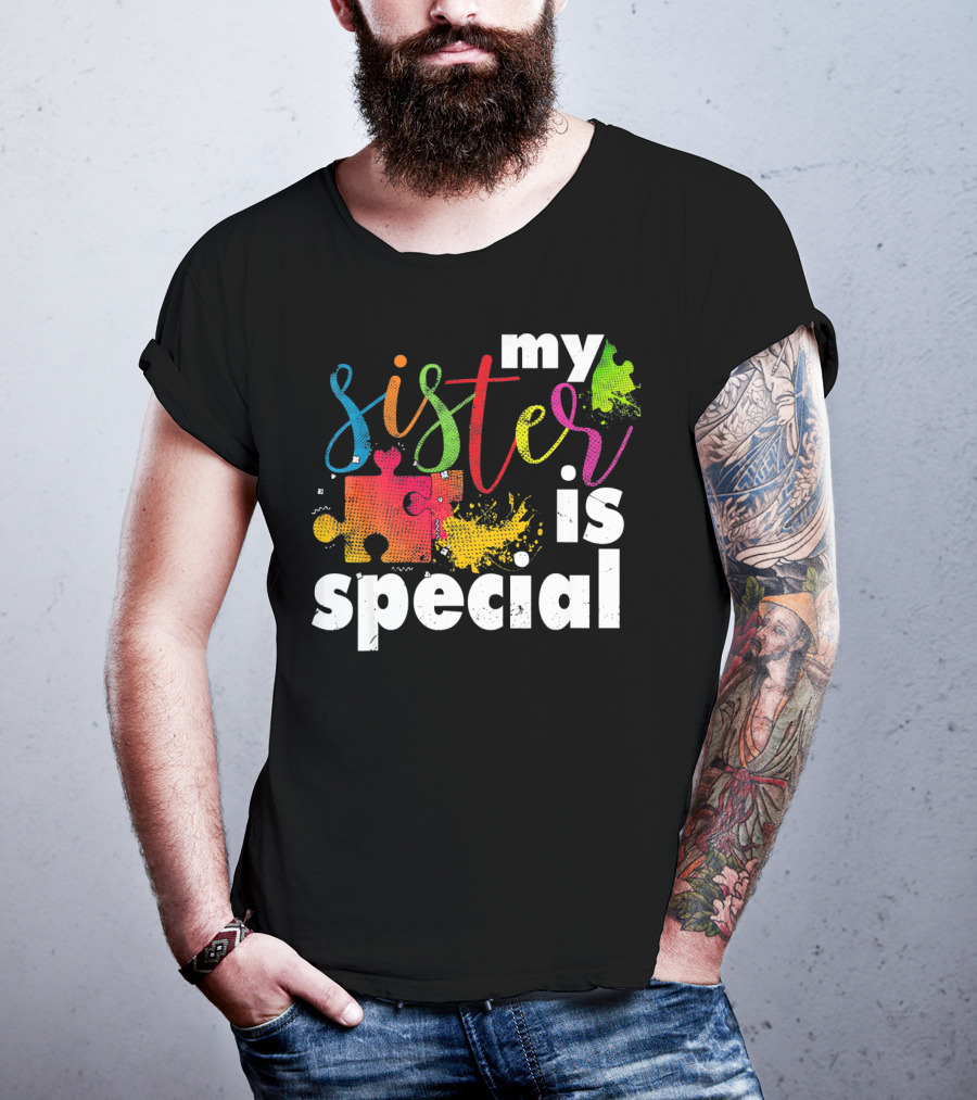 My Sister Is Special Autism Awareness Puzzle Pieces Multicolor T-Shirt