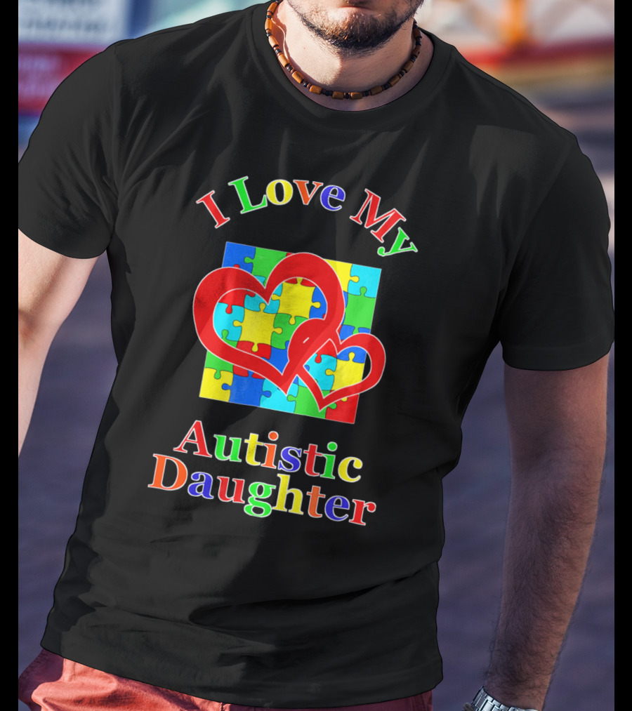 I Love My Autistic Daughter Colorful Puzzle Heart T-Shirt