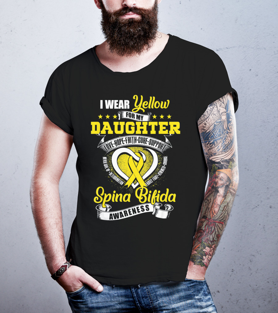 I Wear Yellow For My Daughter Love Hope Faith Cure Support Spina Bifida Awareness T-Shirt
