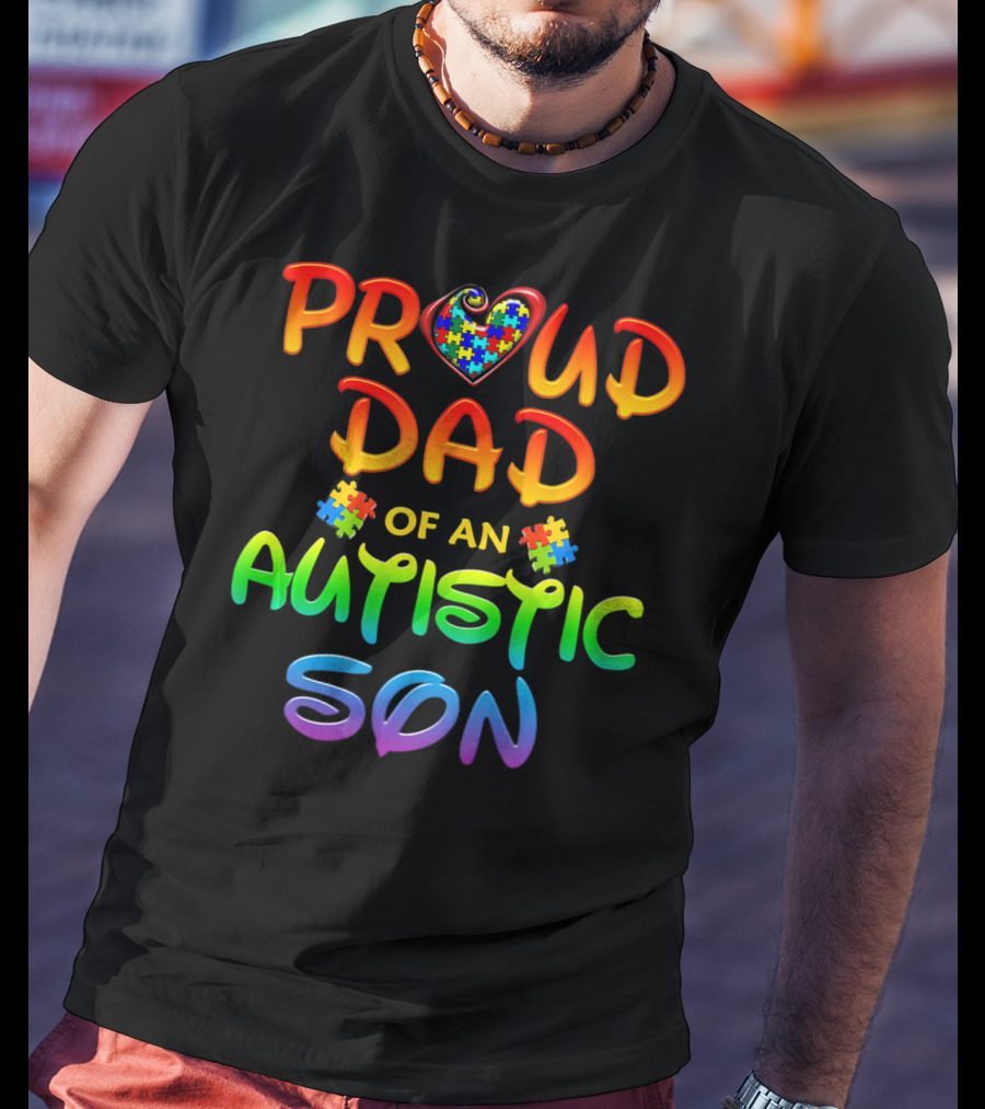 Proud Dad Of An Autistic Son Autism Awareness Puzzle Heart T-Shirt