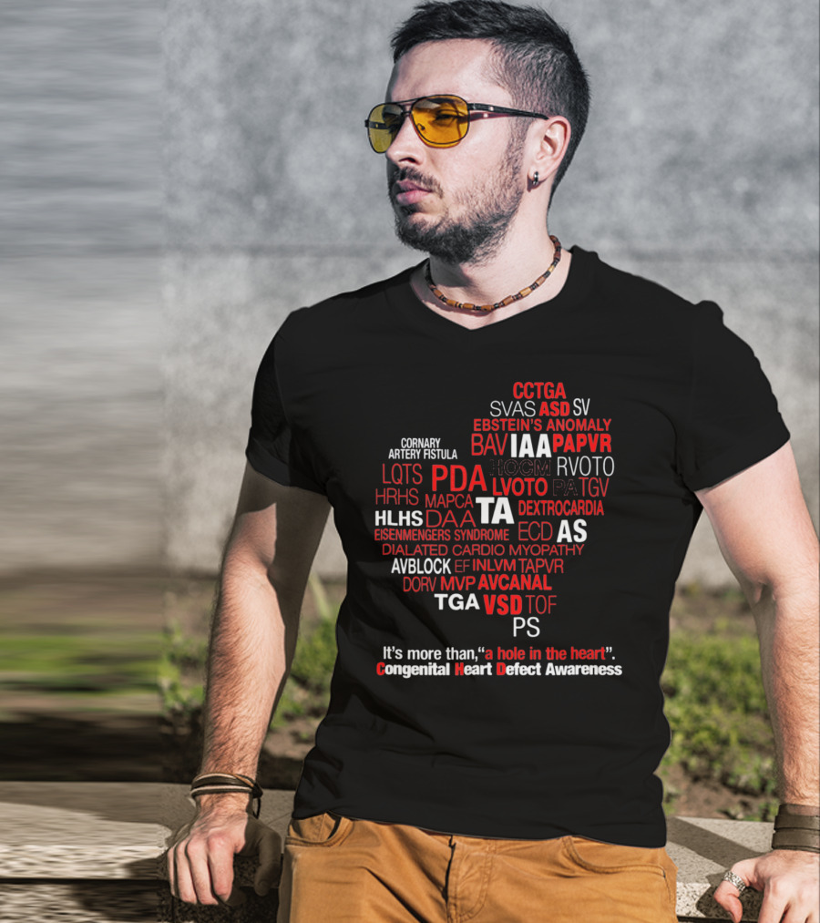 Congenital Heart Defect Awareness CCTGA Ebstein's Anomaly Dextrocardia Eisenmenger's Syndrome Dilated Cardiomyopathy VSD It's More Than A Hole In The Heart T-Shirt