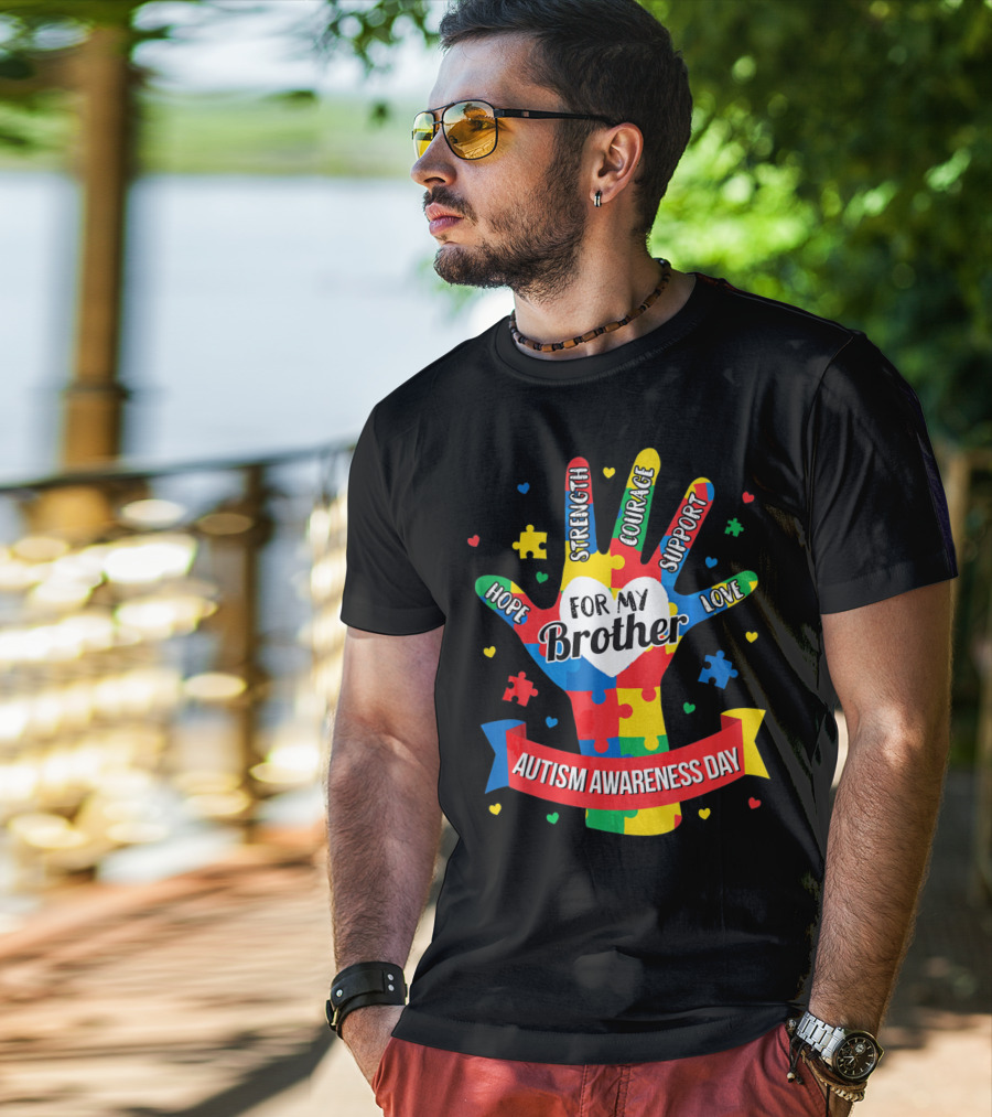 Autism Awareness Day Hope Strength Courage Support Love For My Brother T-Shirt