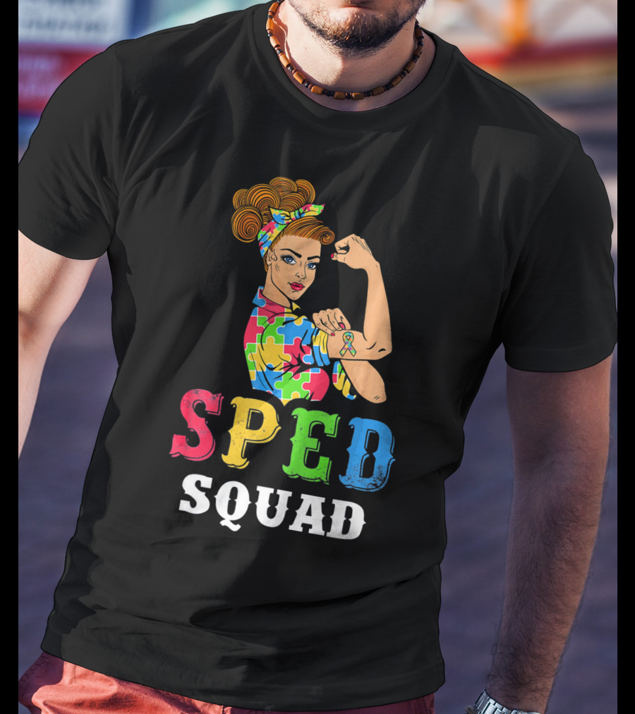 SPED Squad Autism Awareness Puzzle Ribbon Rosie Riveter T-Shirt