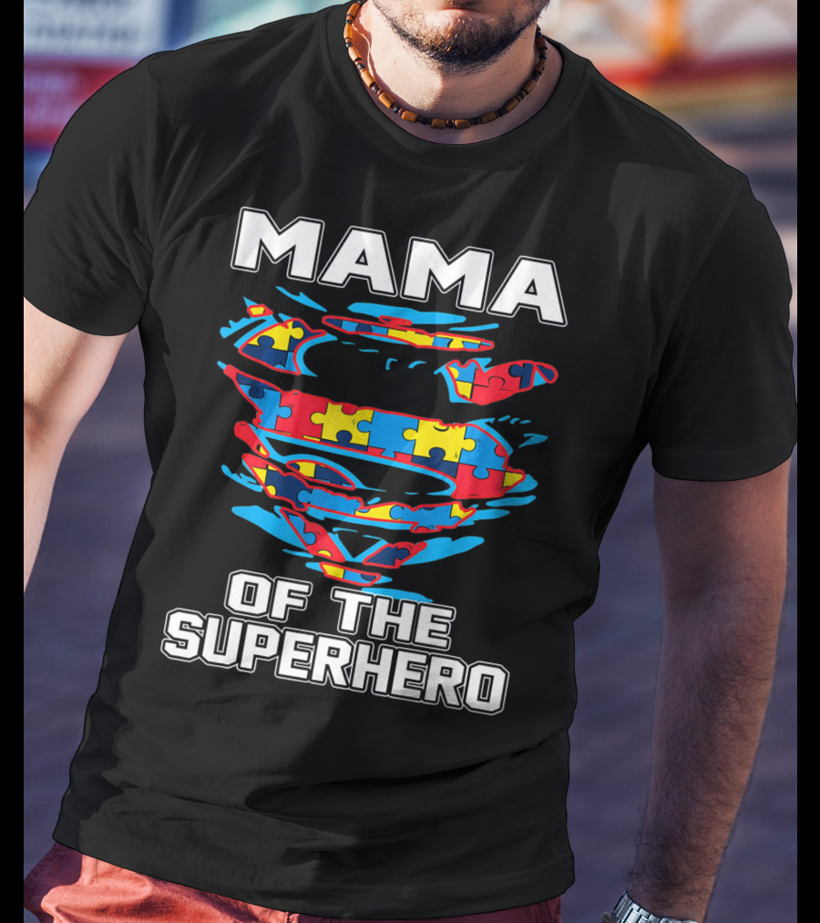 Mama Of The Superhero Autism Awareness T-Shirt