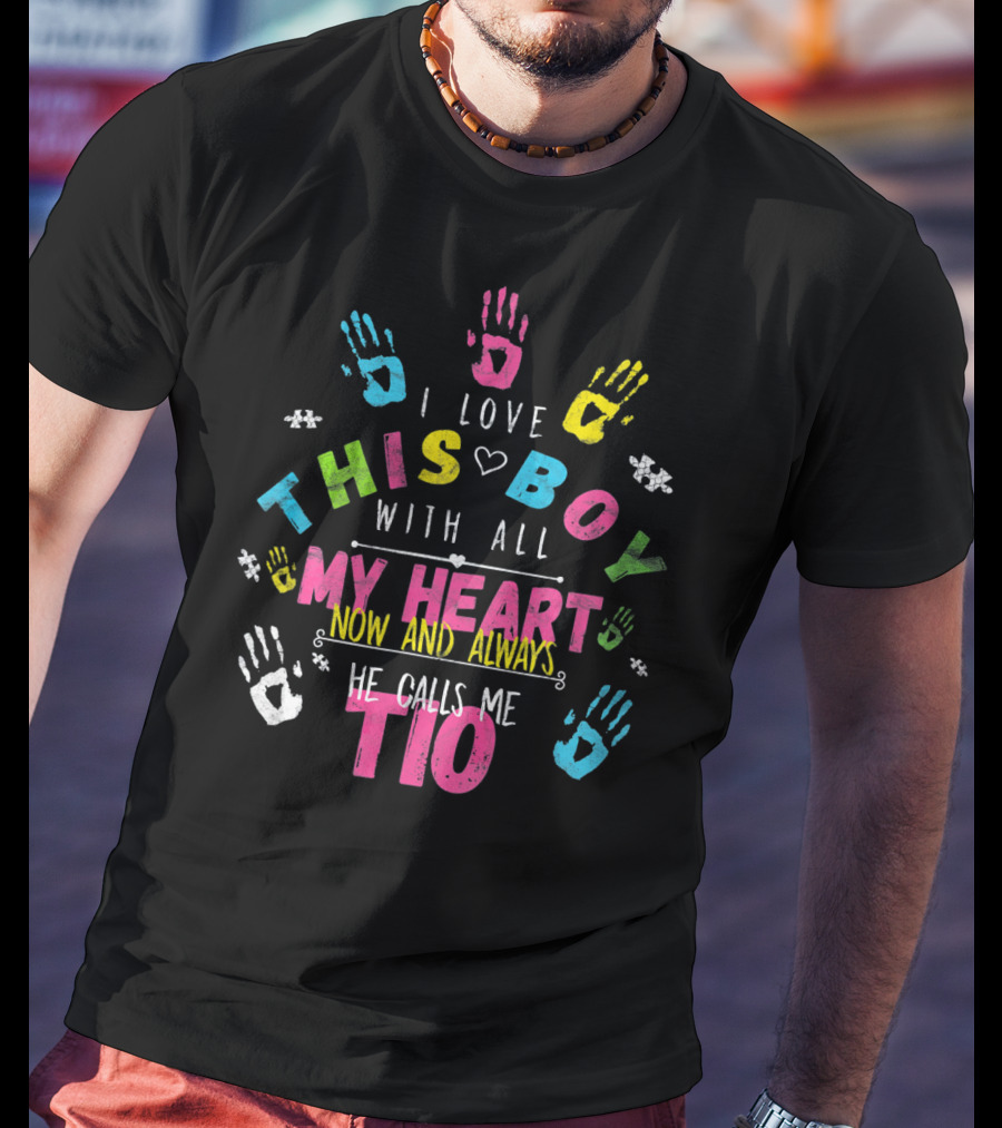 I Love This Boy With All My Heart Now And Always He Calls Me Tio T-Shirt