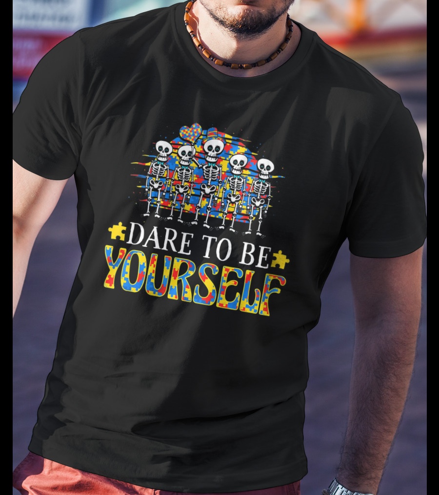 Dare To Be Yourself Autism Awareness Skeleton Puzzle T-Shirt