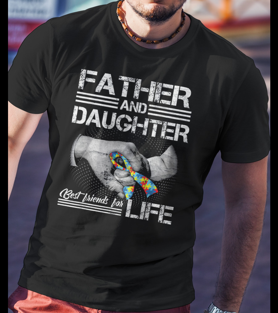 Father And Daughter Best Friends For Life Autism Awareness T-Shirt