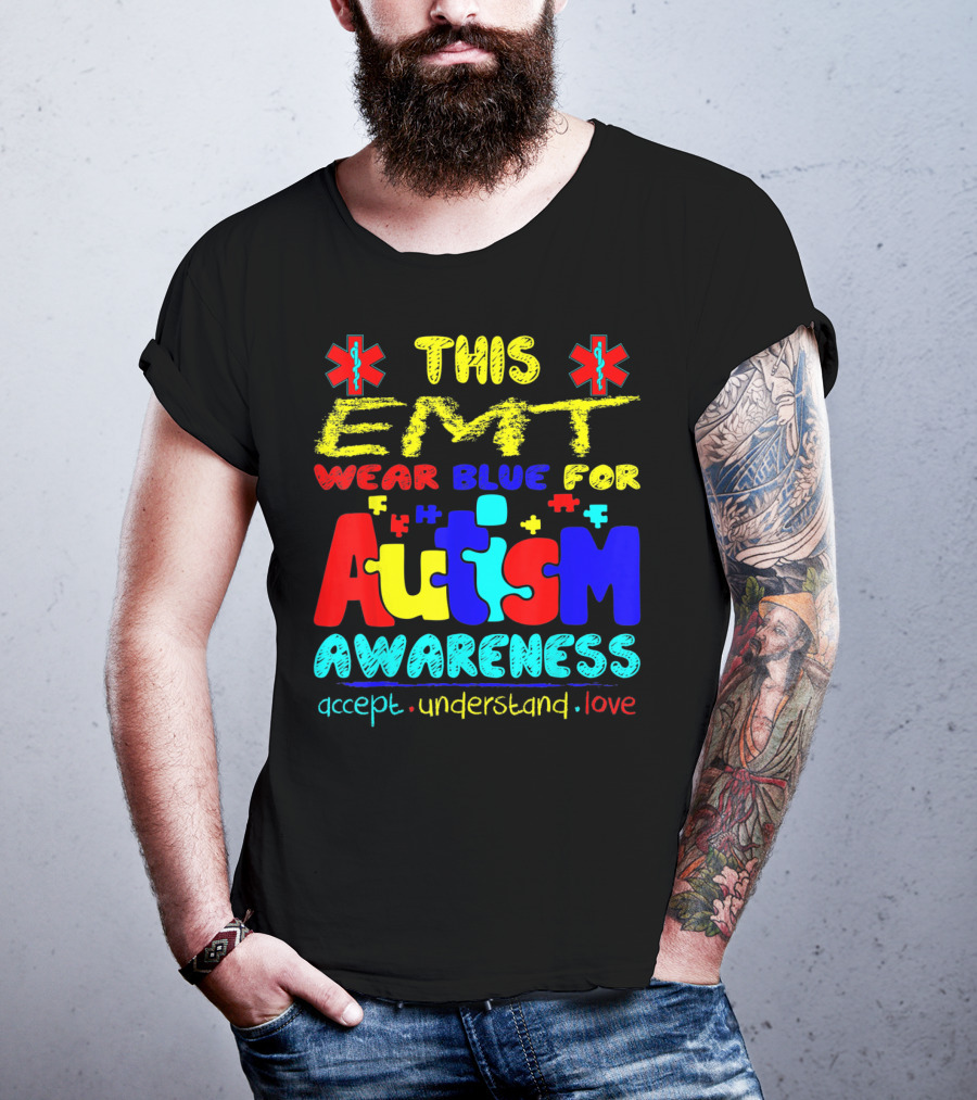 This EMT Wear Blue For Autism Awareness Accept Understand Love T-Shirt