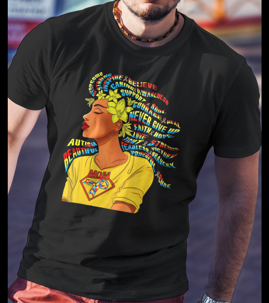 Autism Beautiful Mom Courage Awareness Believe Support Hope T-Shirt