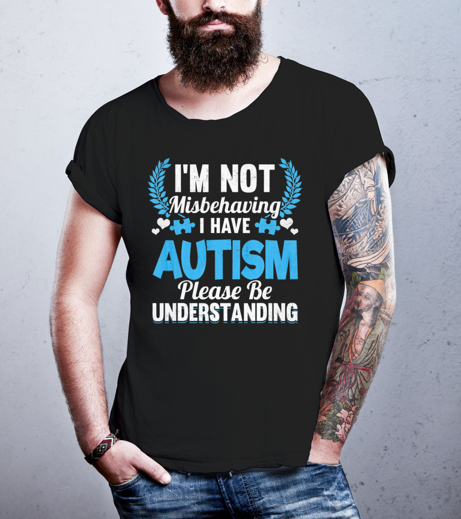 I'm Not Misbehaving I Have Autism Please Be Understanding Puzzle Hearts T-Shirt