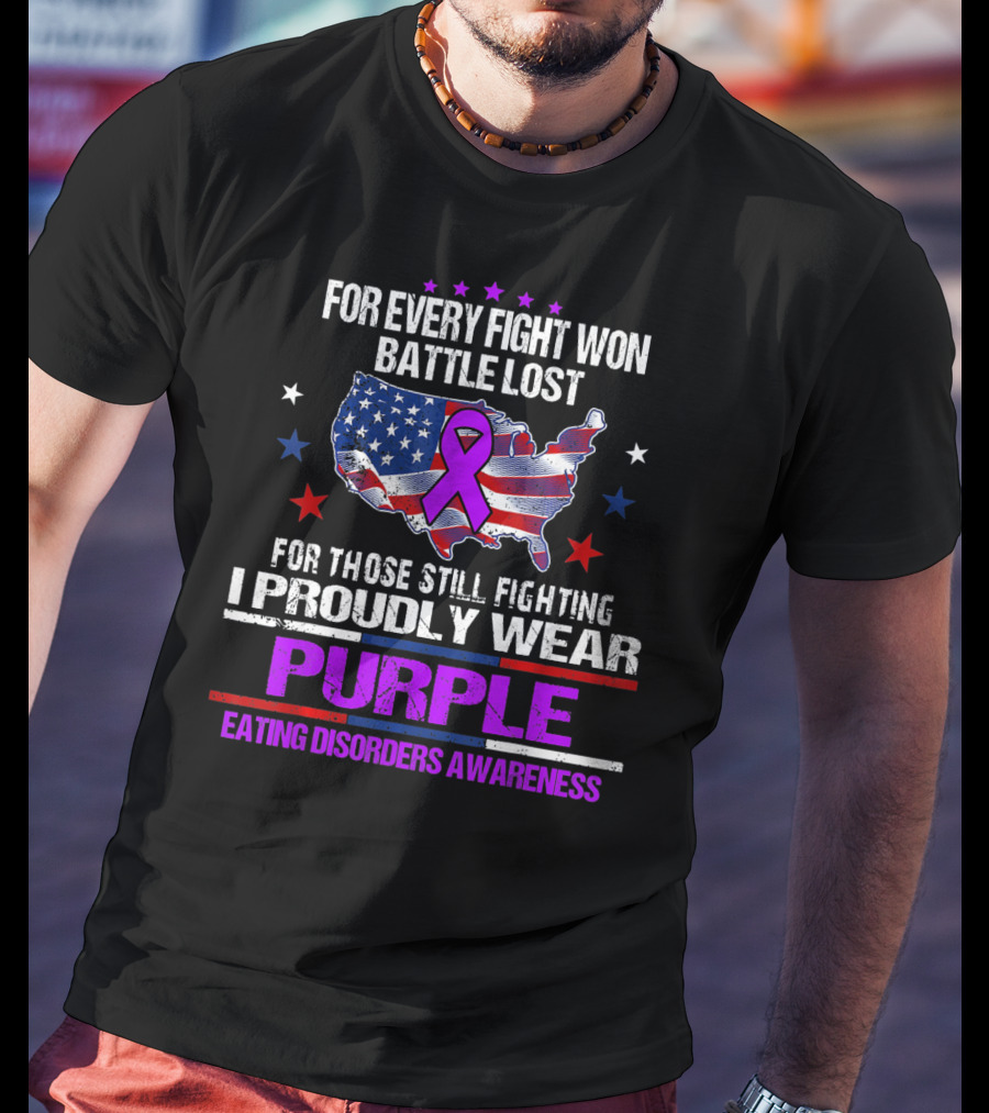 For Every Fight Won Battle Lost Eating Disorders Awareness I Proudly Wear Purple T-Shirt