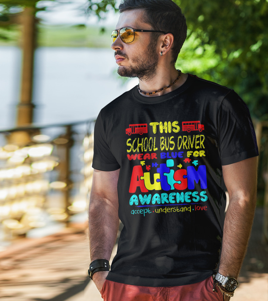 This School Bus Driver Wear Blue For Autism Awareness Accept Understand Love T-Shirt