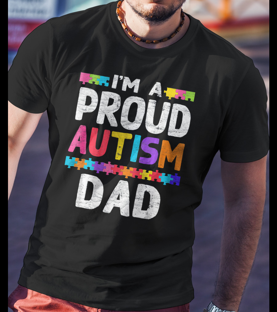 I'm A Proud Autism Dad Autism Awareness Puzzle Pieces T-Shirt