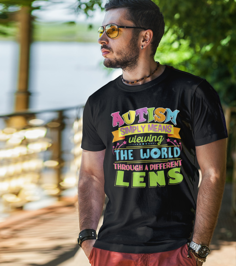 Autism Simply Means Viewing The World Through A Different Lens T-Shirt