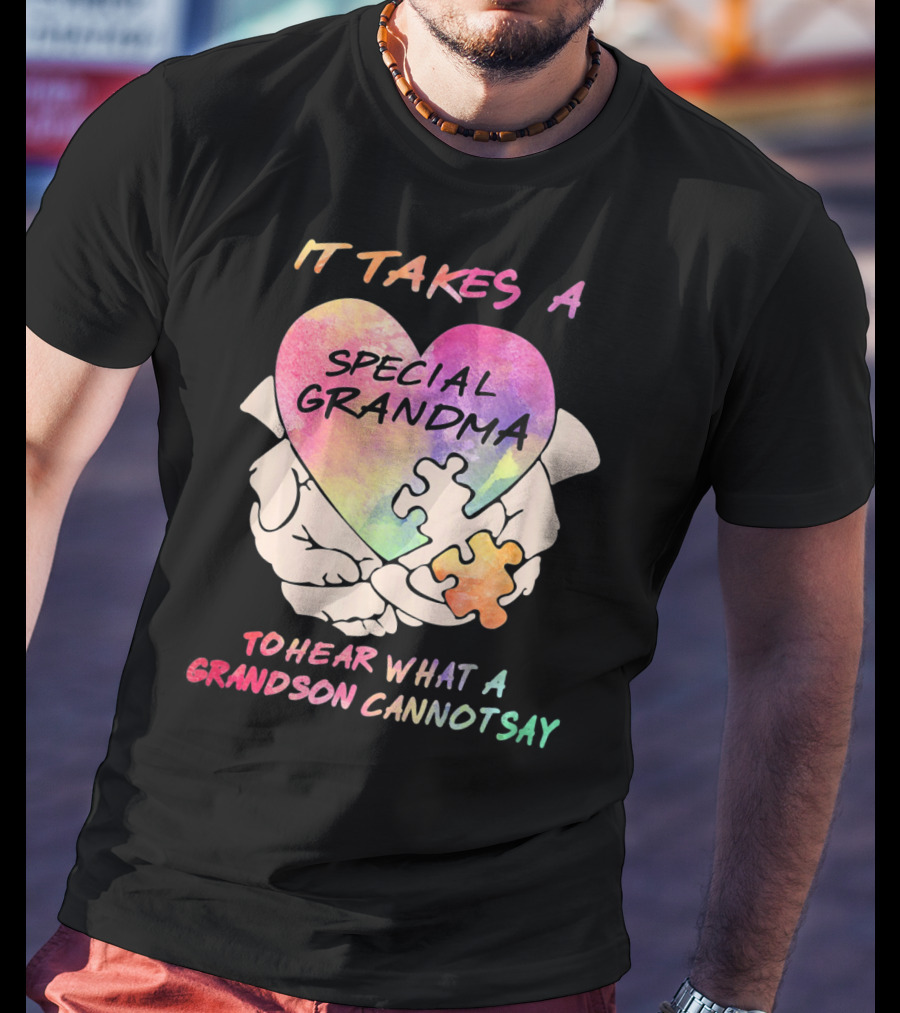 It Takes A Special Grandma To Hear What A Grandson Cannot Say T-Shirt