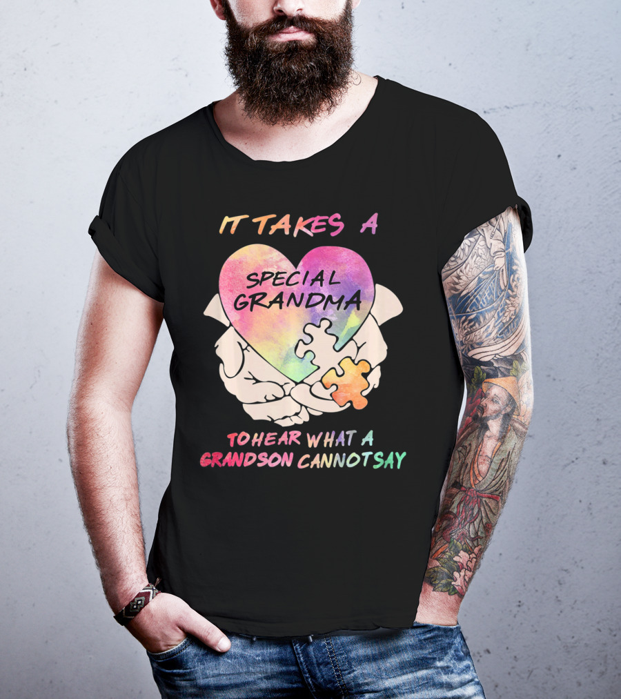 It Takes A Special Grandma To Hear What A Grandson Cannot Say T-Shirt