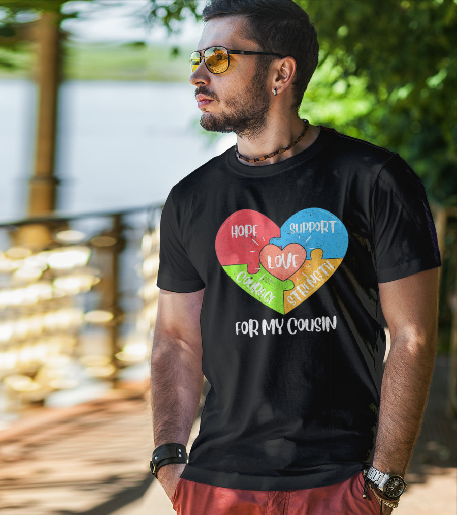 Hope Support Love Courage Strength For My Cousin Autism Awareness T-Shirt