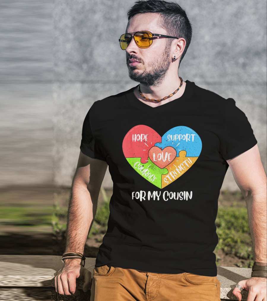 Hope Support Love Courage Strength For My Cousin Autism Awareness T-Shirt