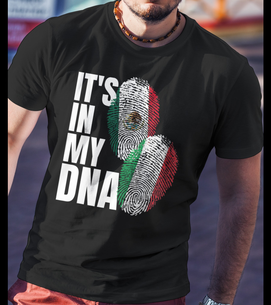 It's In My DNA Mexican Italian Heritage Nationality T-Shirt
