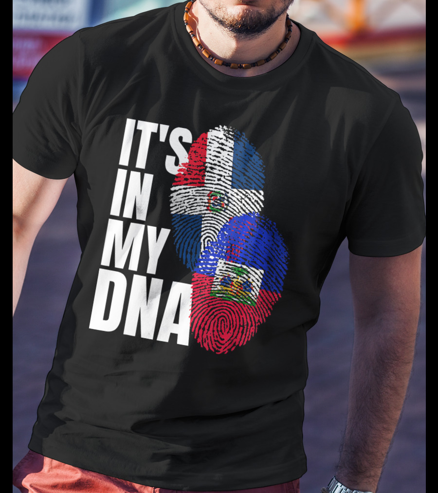 IT'S IN MY DNA Haitian And Dominican Flag Heritage Mix T-Shirt