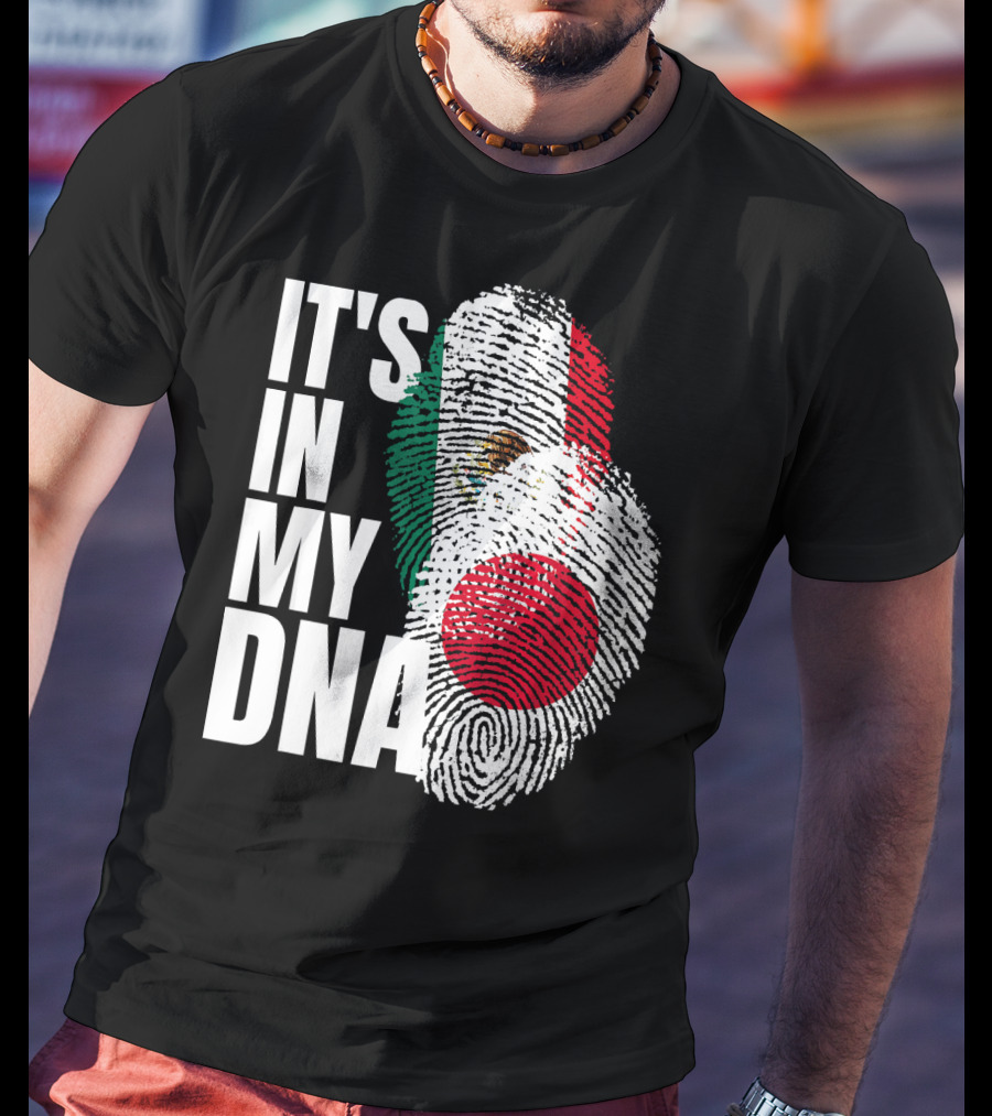 IT'S IN MY DNA Japanese Mexican Mix Heritage T-Shirt