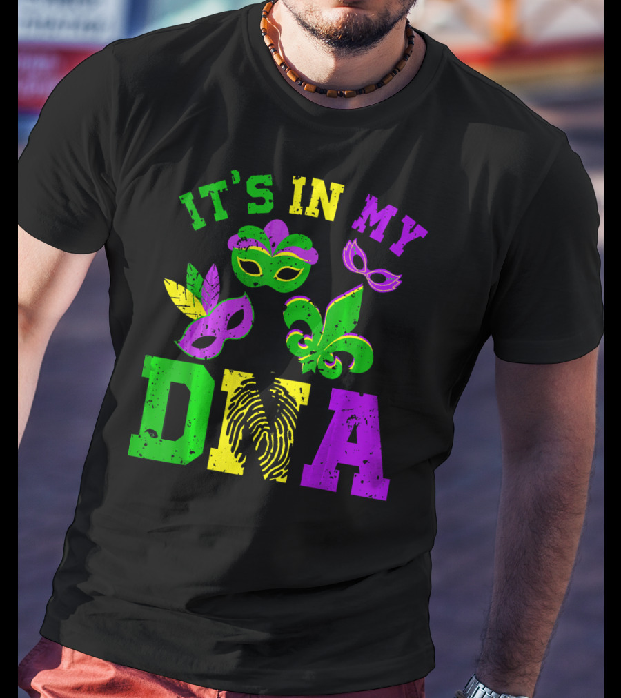It's In My DNA Mardi Gras Masks And Fleur-de-Lis T-Shirt