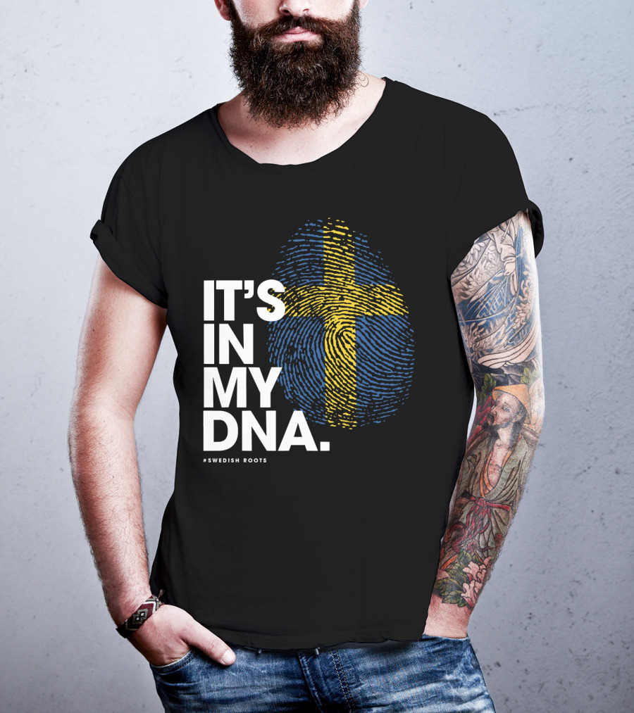 IT'S IN MY DNA Sweden Flag Swedish #Swedish Roots T-Shirt