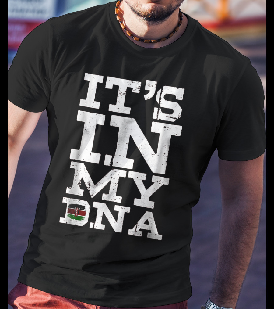 IT'S IN MY DNA Kenya Kenyan Flag T-Shirt