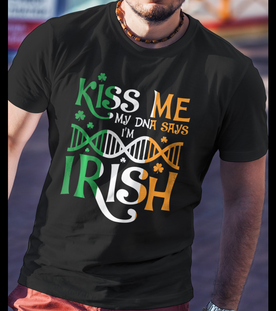 Kiss Me My DNA Says I'm Irish Shamrock DNA Strand T-Shirt
