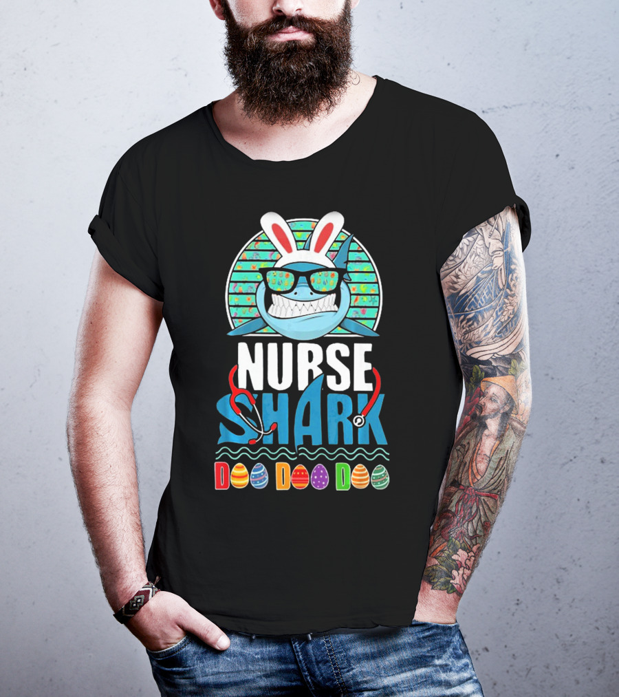 Easter Bunny Nurse Shark Doo Doo Doo With Colorful Eggs And Sunglasses T-Shirt