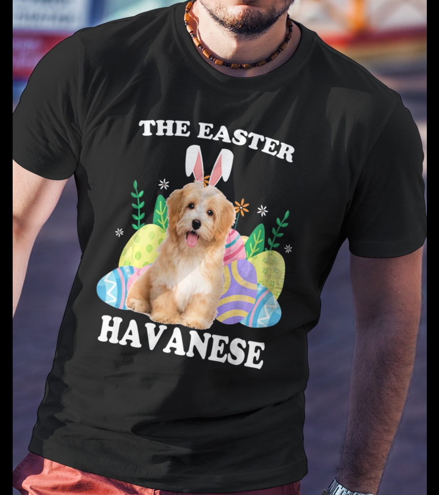 The Easter Havanese Bunny Dog With Colorful Eggs T-Shirt
