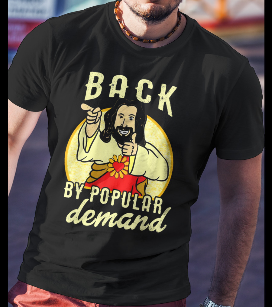 Back By Popular Demand Easter With Jesus T-Shirt