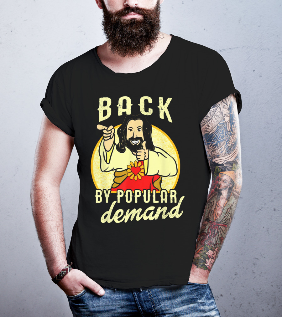 Back By Popular Demand Easter With Jesus T-Shirt