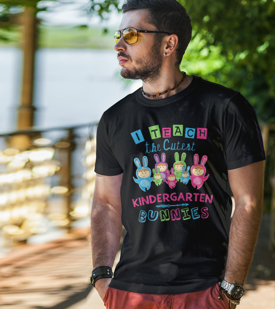 I Teach The Cutest Kindergarten Bunnies T-Shirt