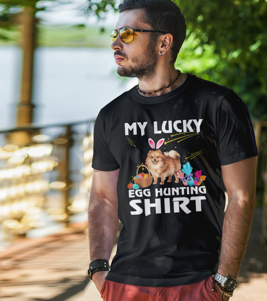 My Lucky Egg Hunting Shirt Pomeranian Dog Bunny Happy Easter T-Shirt