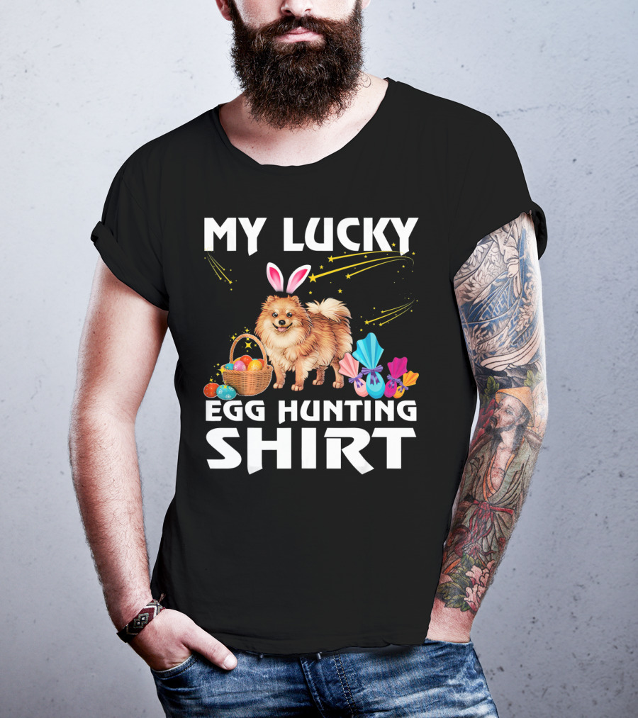 My Lucky Egg Hunting Shirt Pomeranian Dog Bunny Happy Easter T-Shirt