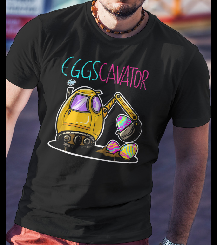 Eggscavator Digging Colorful Easter Eggs T-Shirt