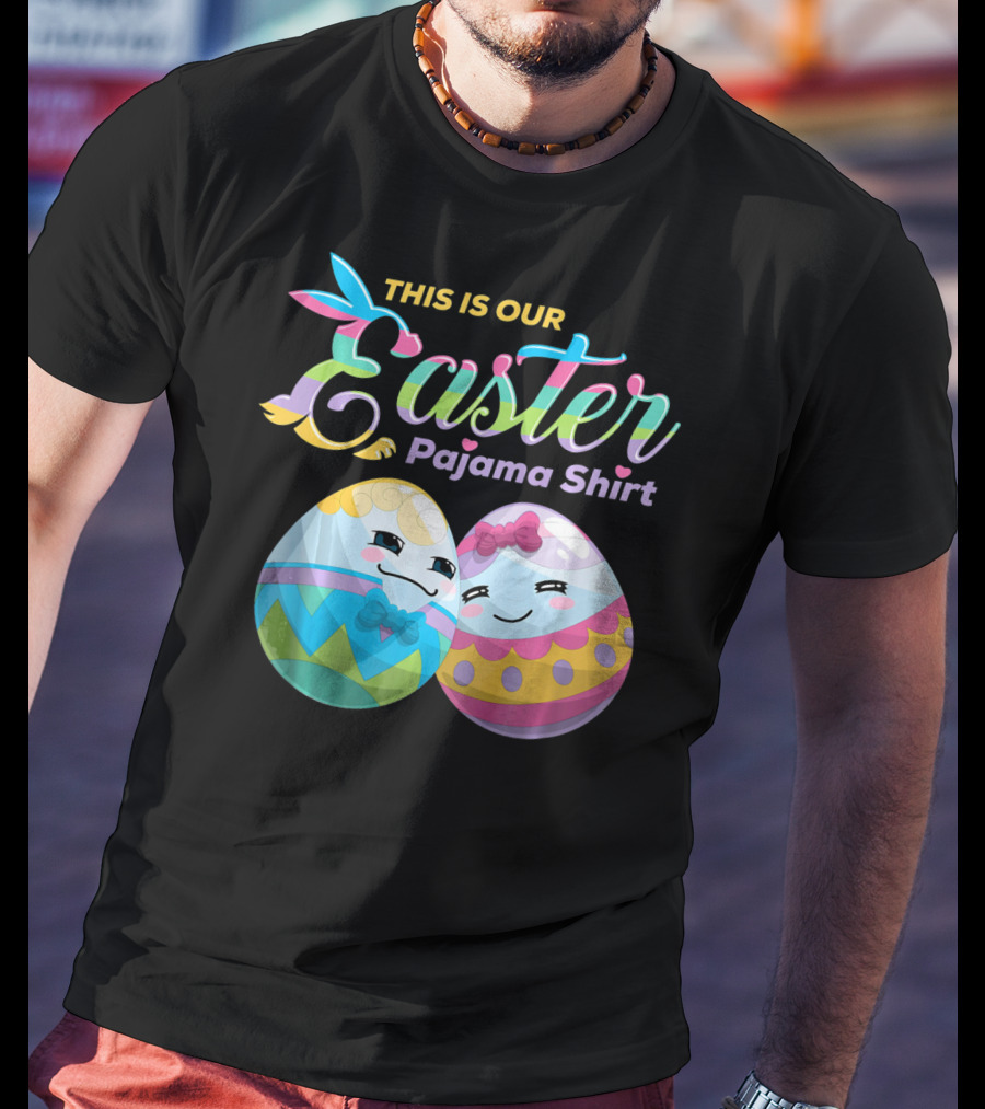 This Is Our Easter Pajama Shirt With Cute Egg Coup T-Shirt
